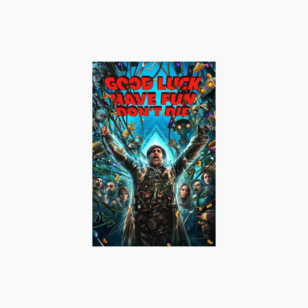 Good-Luck-Have-Fun-Dont-Die-Poster