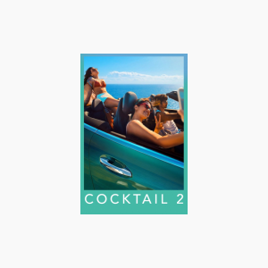 Cocktail 2 - AMC Theatres