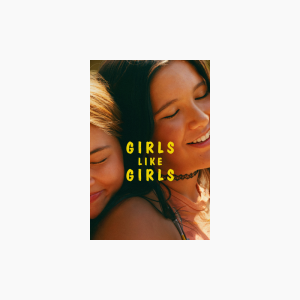 Girls Like Girls - AMC Theatres