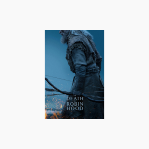 The Death of Robin Hood - AMC Theatres
