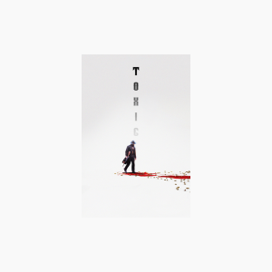 Toxic: A Fairy Tale for Grown-ups - AMC Theatres