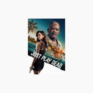 Just Play Dead - AMC Theatres