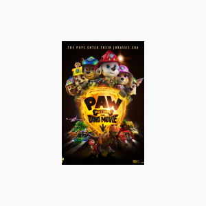 PAW Patrol: The Dino Movie - AMC Theatres