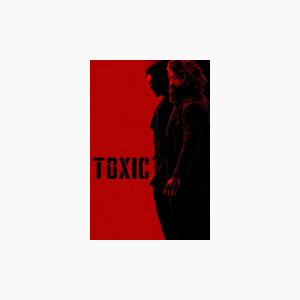 Toxic: A Fairy Tale for Grown-ups - AMC Theatres